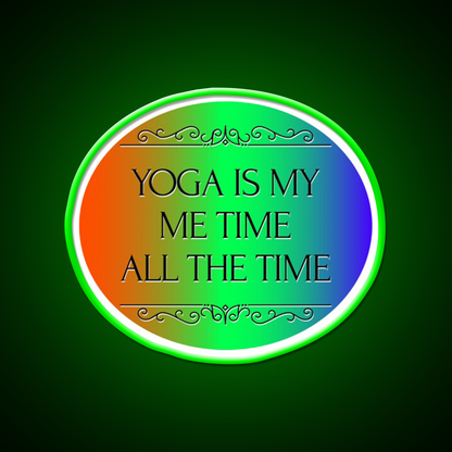 Yoga Is My Me Time All The Time Yoga Led Neon Sign Rgb Color