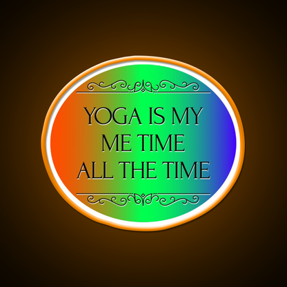 Yoga Is My Me Time All The Time Yoga Led Neon Sign Rgb Color