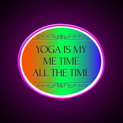 Yoga Is My Me Time All The Time Yoga Led Neon Sign Rgb Color