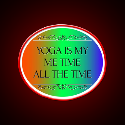 Yoga Is My Me Time All The Time Yoga Led Neon Sign Rgb Color