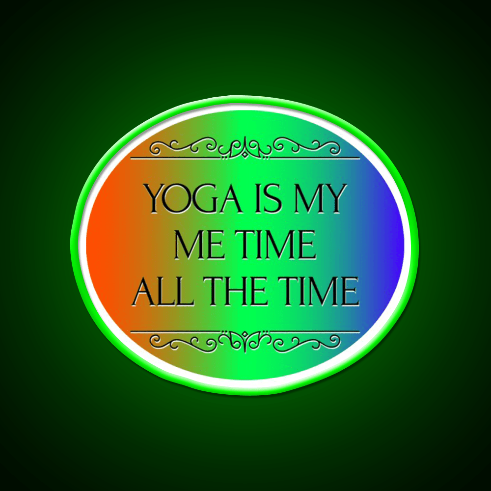 Yoga Is My Me Time All The Time Yoga Led Neon Sign Rgb Color - Shineneon