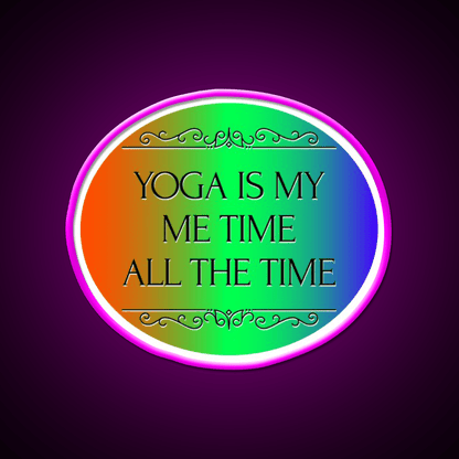 Yoga Is My Me Time All The Time Yoga Led Neon Sign Rgb Color - Shineneon