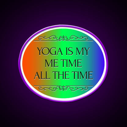 Yoga Is My Me Time All The Time Yoga Led Neon Sign Rgb Color - Shineneon