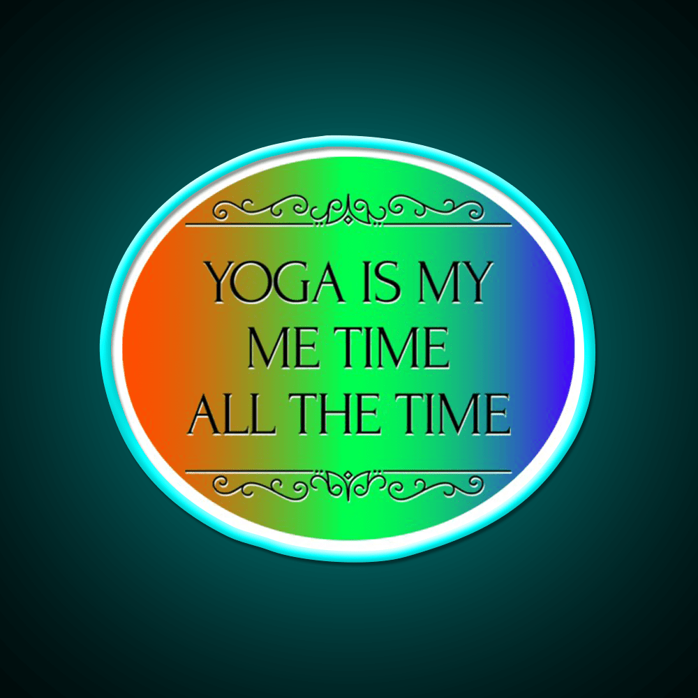 Yoga Is My Me Time All The Time Yoga Led Neon Sign Rgb Color - Shineneon