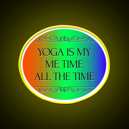 Yoga Is My Me Time All The Time Yoga Led Neon Sign Rgb Color