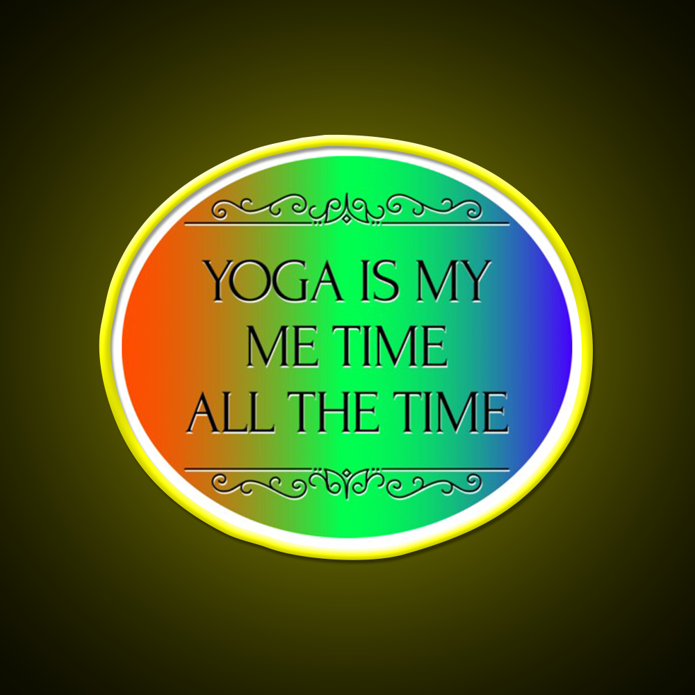 Yoga Is My Me Time All The Time Yoga Led Neon Sign Rgb Color