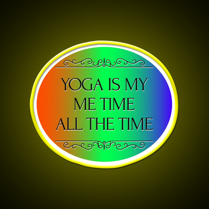 Yoga Is My Me Time All The Time Yoga Led Neon Sign Rgb Color