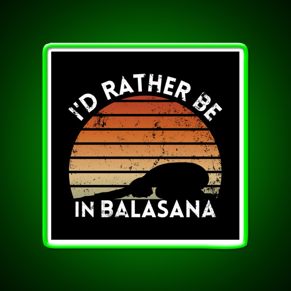 Yoga Life Id Rather Be In Balasana Yoga Led Neon Sign Rgb Color