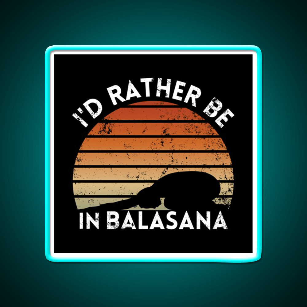 Yoga Life Id Rather Be In Balasana Yoga Led Neon Sign Rgb Color - Shineneon