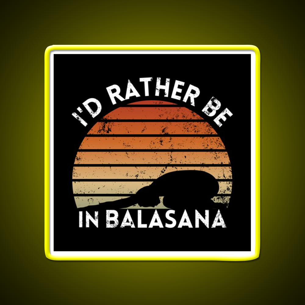 Yoga Life Id Rather Be In Balasana Yoga Led Neon Sign Rgb Color