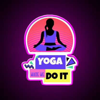 Yoga Made Me Do It Yoga Meditation Motivation Yoga Led Neon Sign Rgb Color