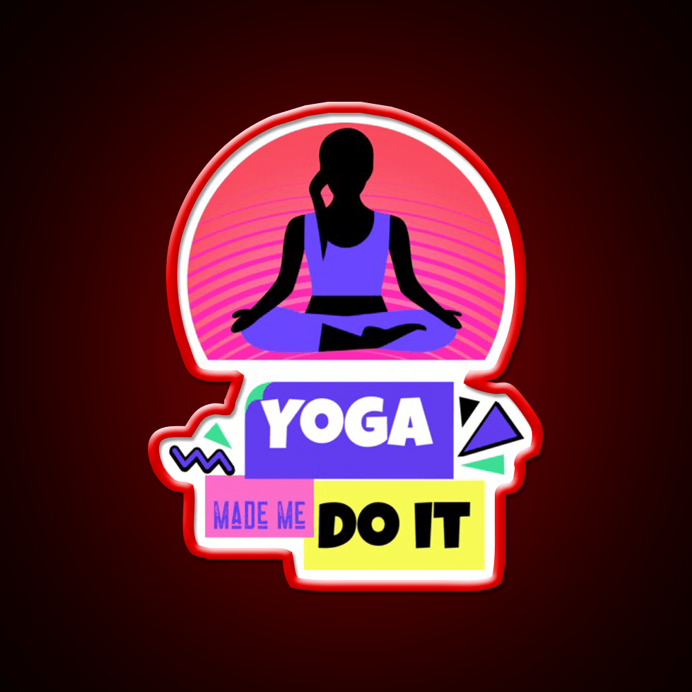 Yoga Made Me Do It Yoga Meditation Motivation Yoga Led Neon Sign Rgb Color - Shineneon