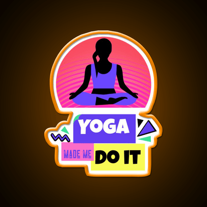 Yoga Made Me Do It Yoga Meditation Motivation Yoga Led Neon Sign Rgb Color - Shineneon