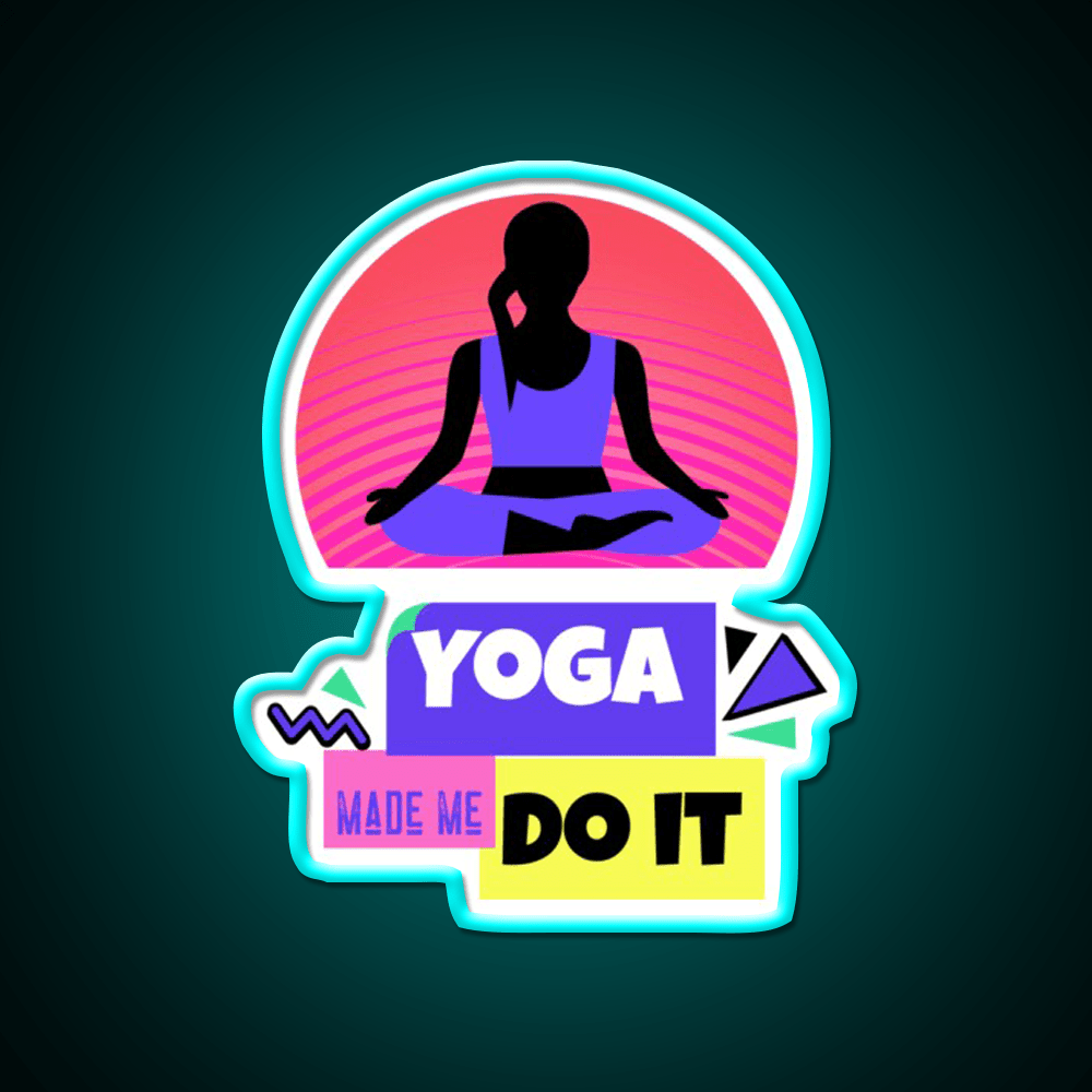 Yoga Made Me Do It Yoga Meditation Motivation Yoga Led Neon Sign Rgb Color - Shineneon