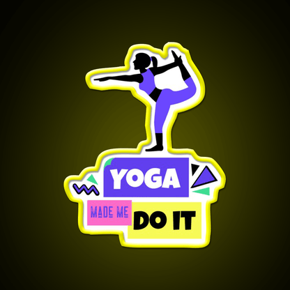 Yoga Made Me Do It Yoga Motivation Colorful Yoga Led Neon Sign Rgb Color - Shineneon