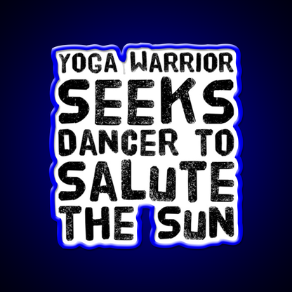 Yoga Warrior Seeks Dancer To Salute The Sun Yoga Led Neon Sign Rgb Color