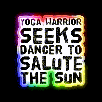 Yoga Warrior Seeks Dancer To Salute The Sun Yoga Led Neon Sign Rgb Color