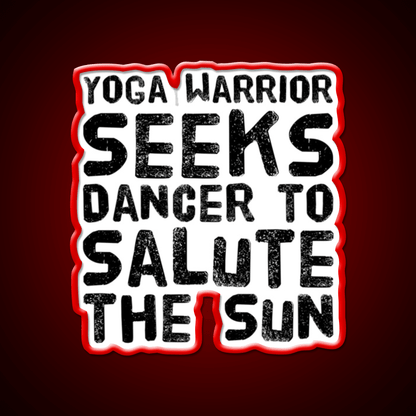 Yoga Warrior Seeks Dancer To Salute The Sun Yoga Led Neon Sign Rgb Color - Shineneon