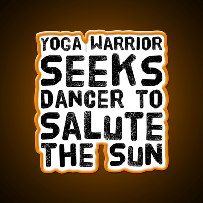 Yoga Warrior Seeks Dancer To Salute The Sun Yoga Led Neon Sign Rgb Color - Shineneon