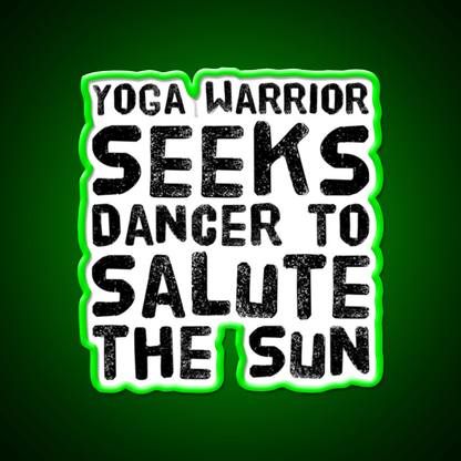 Yoga Warrior Seeks Dancer To Salute The Sun Yoga Led Neon Sign Rgb Color - Shineneon