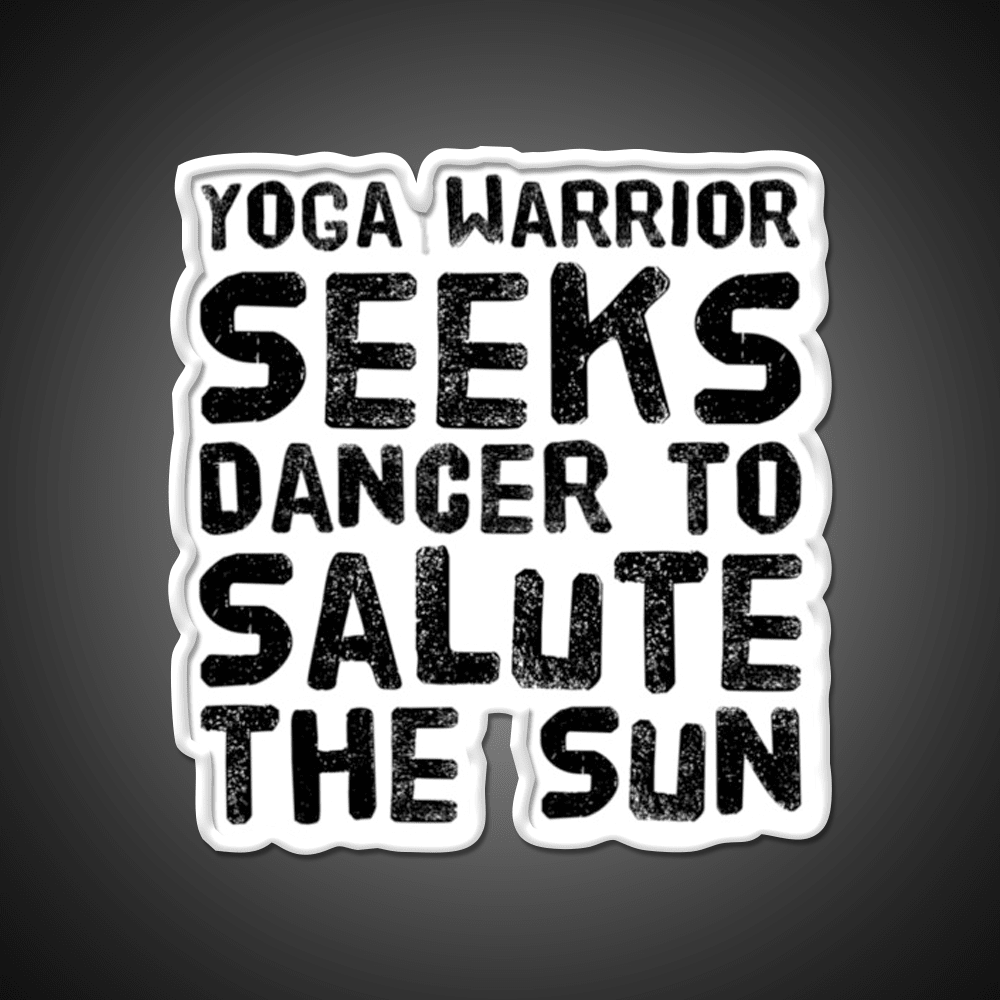 Yoga Warrior Seeks Dancer To Salute The Sun Yoga Led Neon Sign Rgb Color - Shineneon