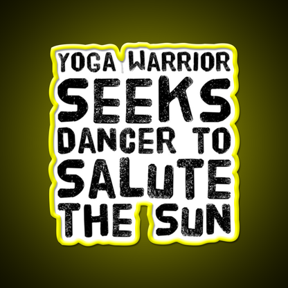 Yoga Warrior Seeks Dancer To Salute The Sun Yoga Led Neon Sign Rgb Color