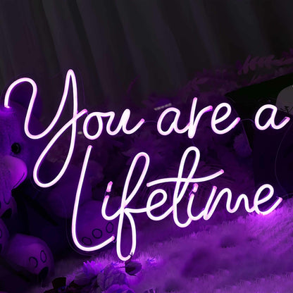 You Are A Lifetime Room Decor Neon Sign | Shineneon