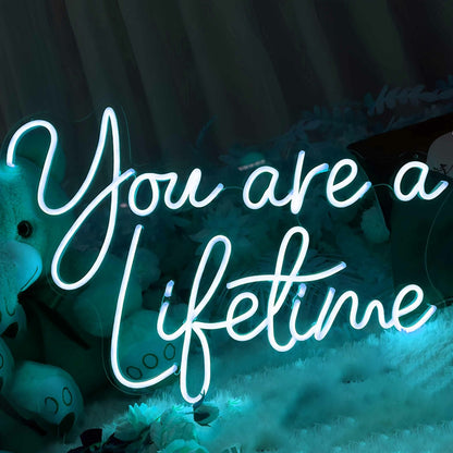 You Are A Lifetime Room Decor Neon Sign | Shineneon