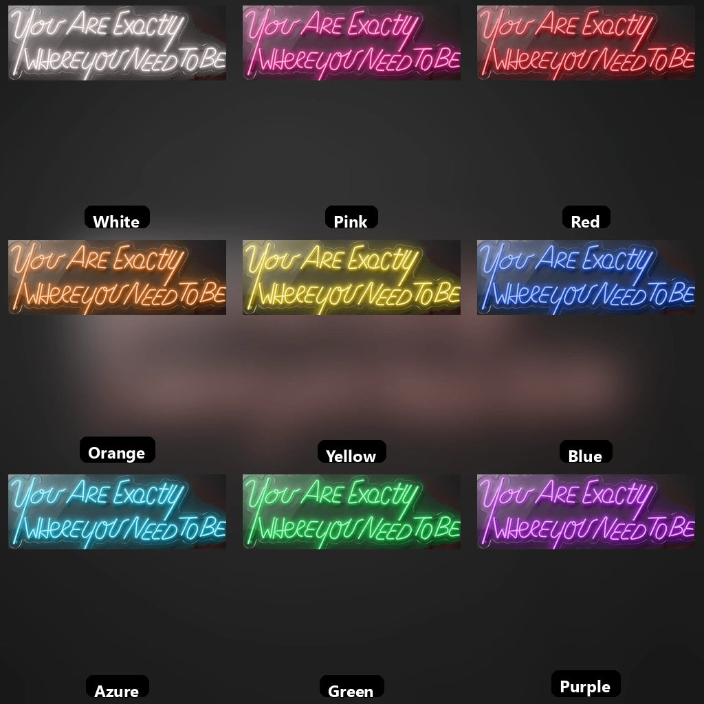 You Are Exactly LED Neon Sign - 05 Color Grid