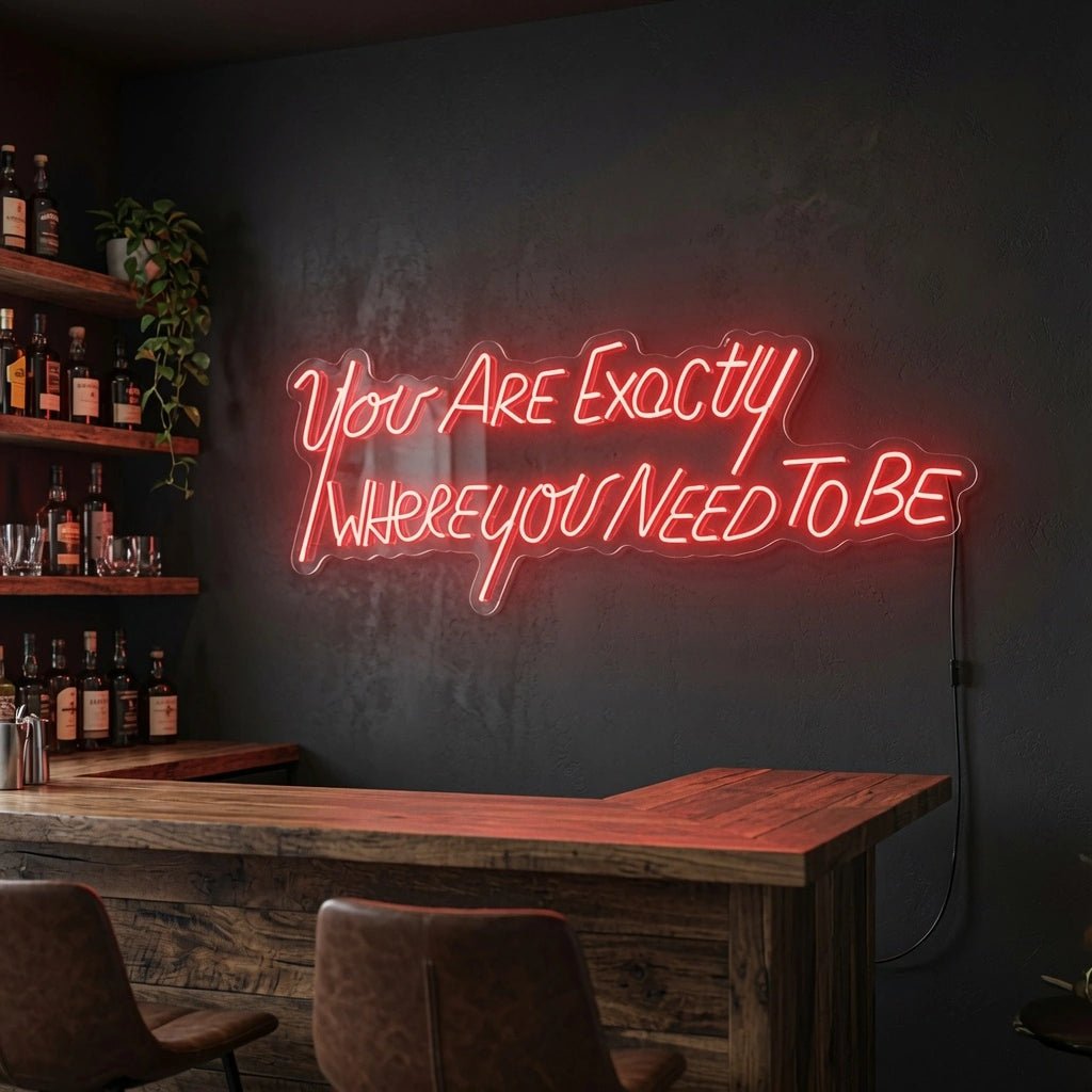 You Are Exactly LED Neon Sign - Shineneon