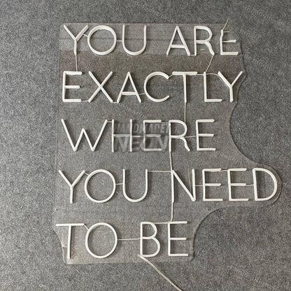 You Are Exactly Where You Need To Be Led Neon Sign Business Led Decor | Shineneon