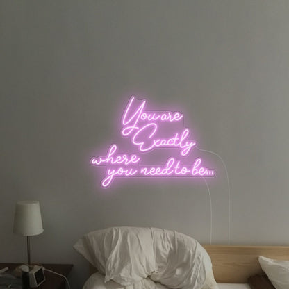 You Are Exactly Where You Need To Be Led Neon Sign Wall Art | Shineneon