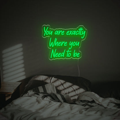 You Are Excatly You Need To Be Led Neon Sign | Shineneon