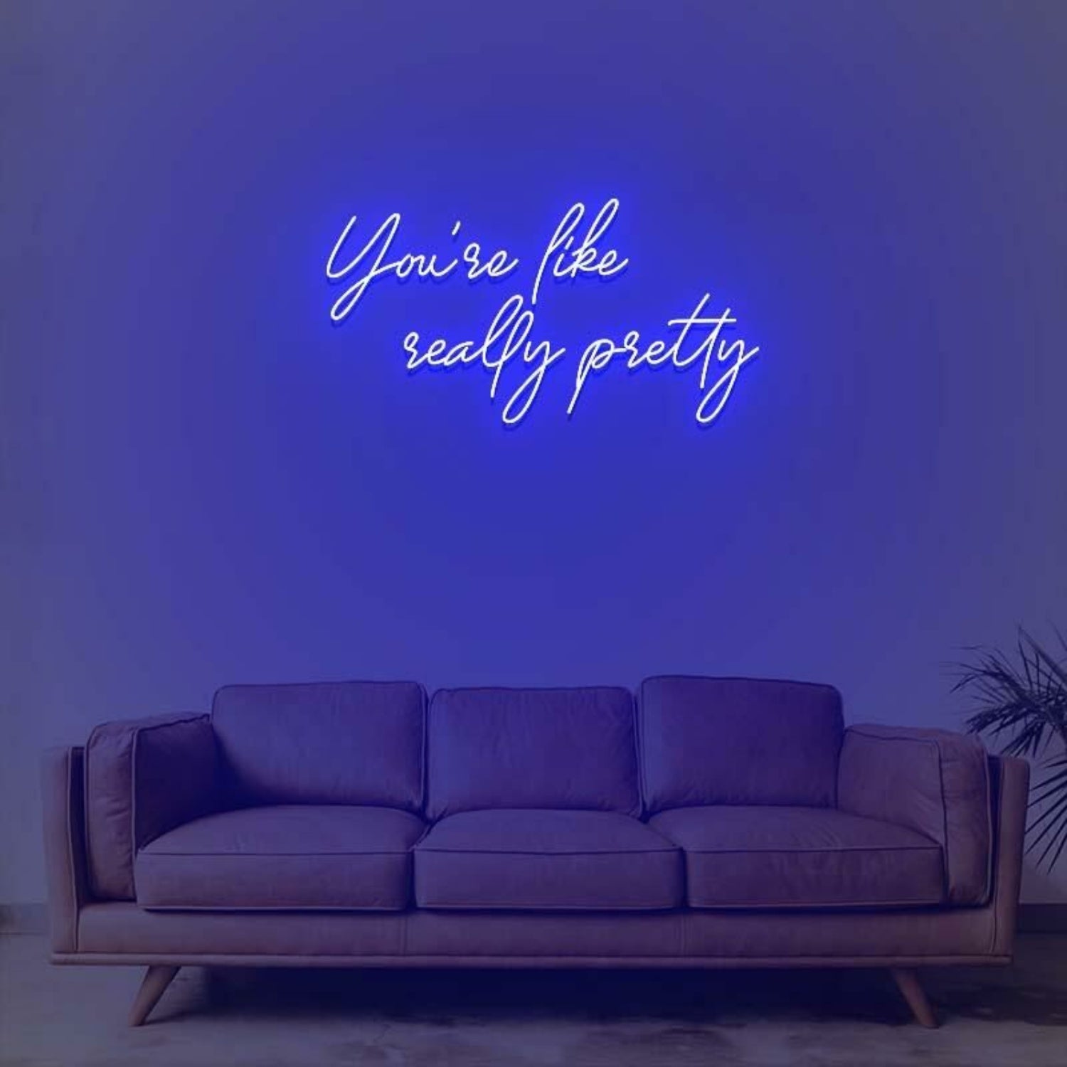 You Are Like Really Pretty 1 Led Neon Sign | Shineneon