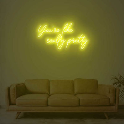 You Are Like Really Pretty 1 Led Neon Sign | Shineneon