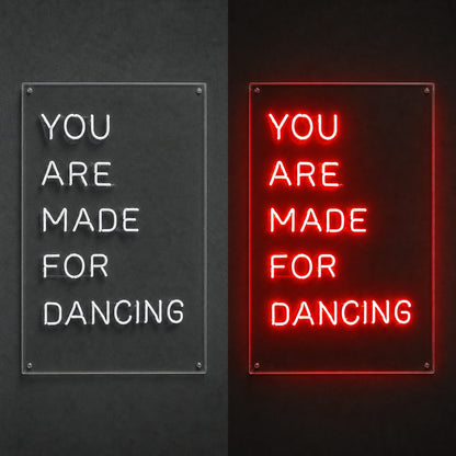 You Are Made For Dancing LED Neon Sign day and night comparison