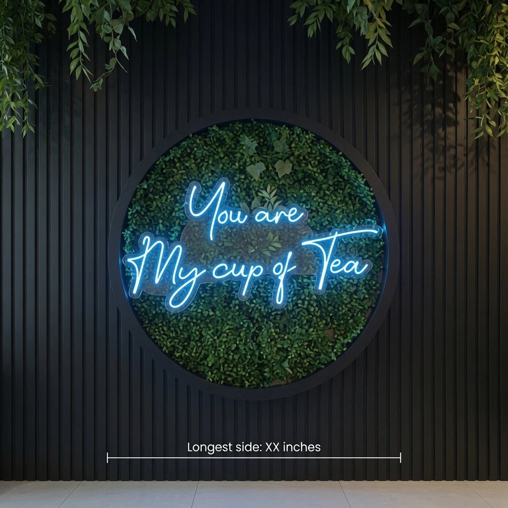 You Are My Cup Of Tea LED Neon Sign - Shineneon