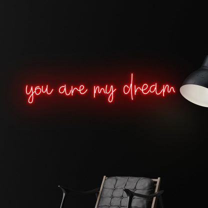 You Are My Dream Led Neon Sign Neon Led Sign - Shineneon