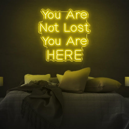 You Are Not Lost Here Vibrant Yellow Led Neon Sign For Bedroom Wall Decor | Shineneon