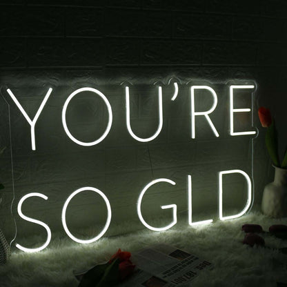 You Are So Gld White Led Neon Sign - Shineneon