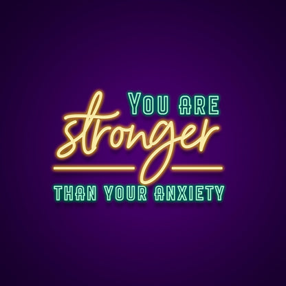 You Are Stronger Than Your Anxiety Led Neon Signs Wall Art | Shineneon