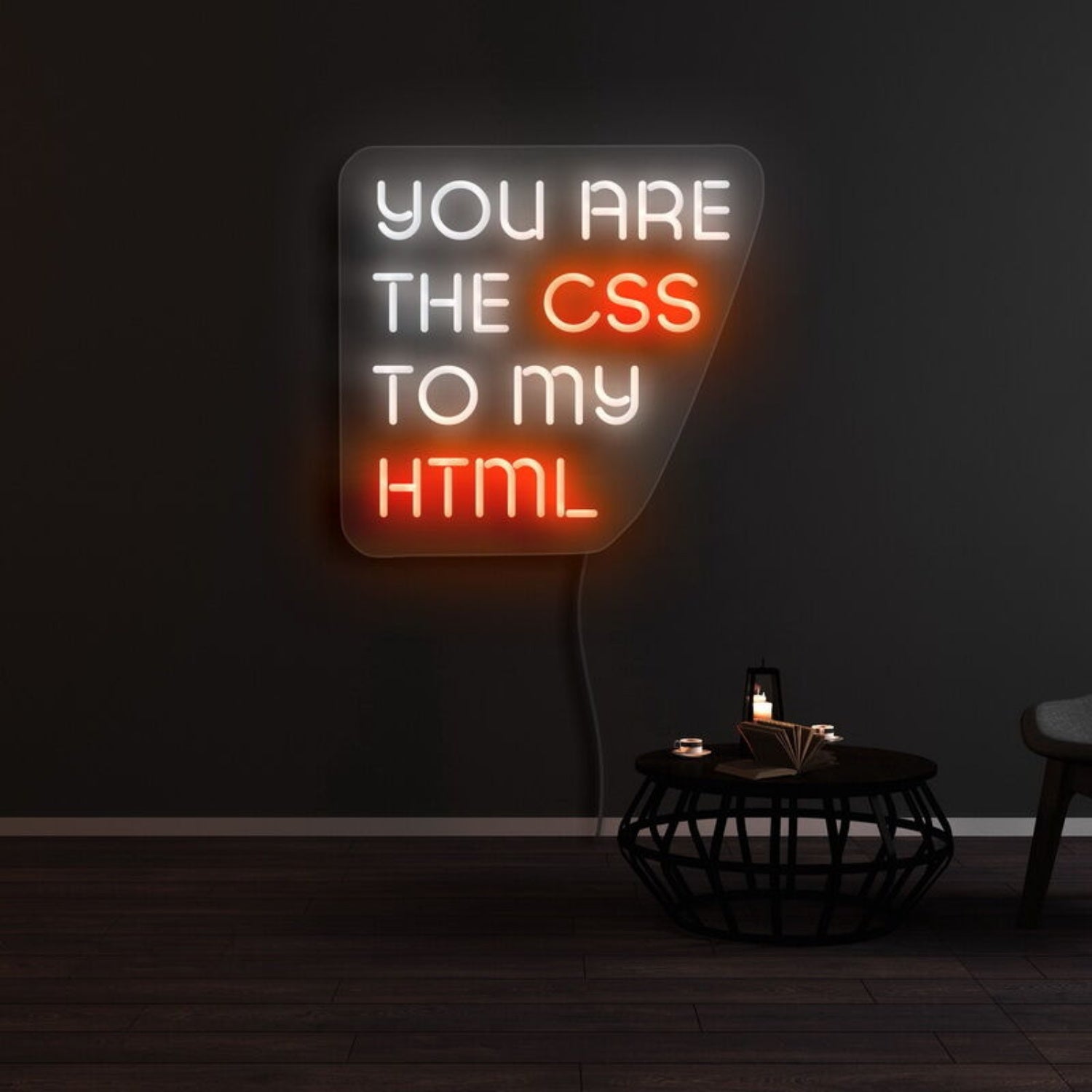 You Are The Css To My Html Neon Sign | Shineneon