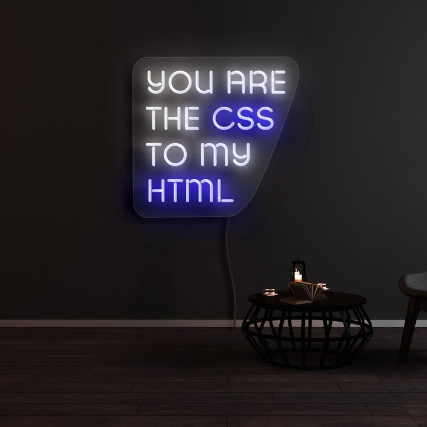 You Are The Css To My Html Neon Sign | Shineneon