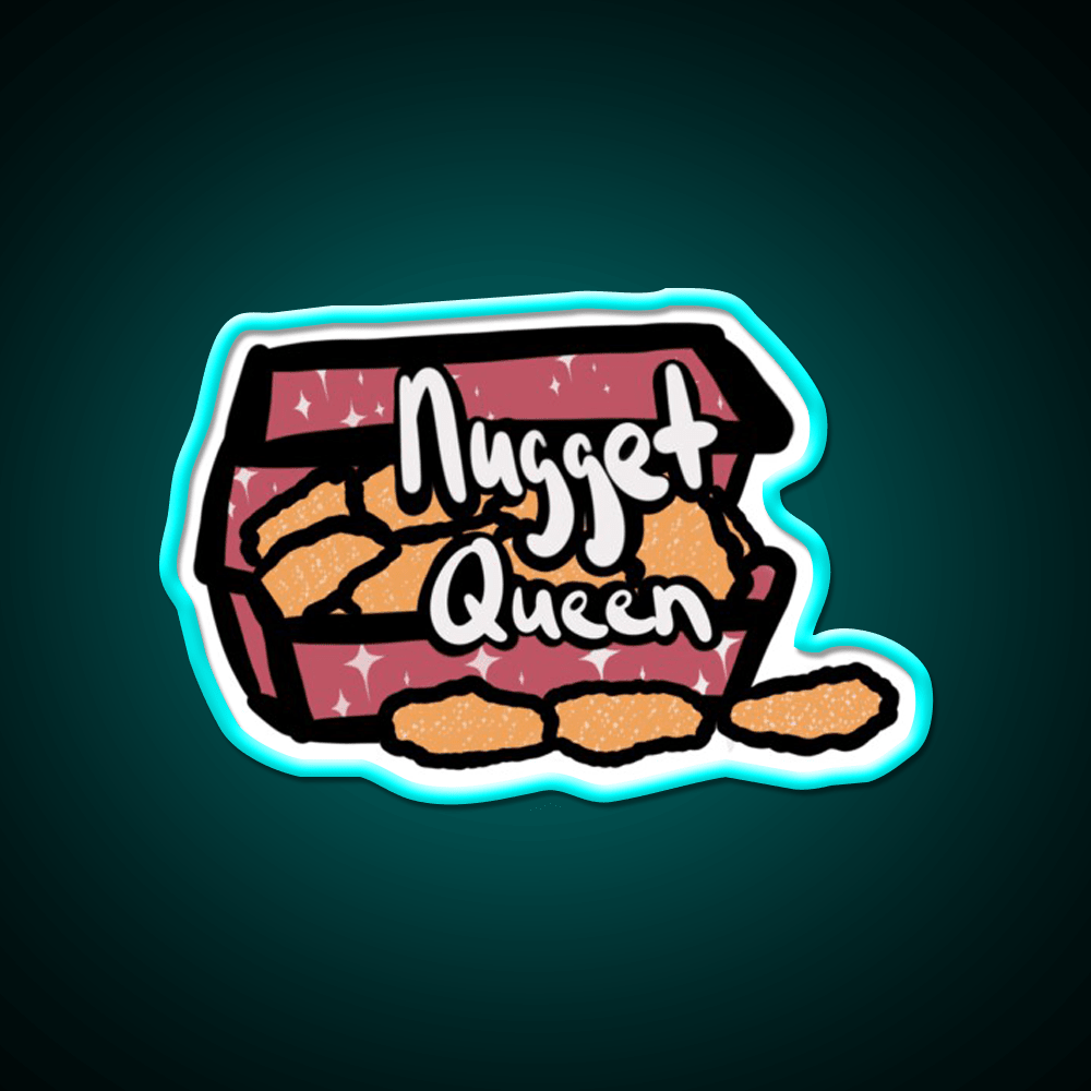 You Are The Nugget Queen Fast Food Led Neon Sign For Burger Place Rgb Color - Shineneon