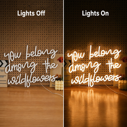 You Belong Among The Wildflowers LED Neon Sign - 06 Day Night Comparison