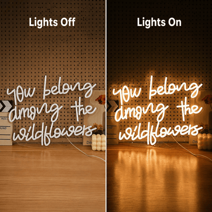 You Belong Among The Wildflowers LED Neon Sign - Shineneon