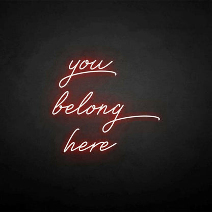 You Belong Here Neon Sign | Shineneon