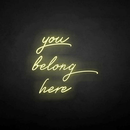 You Belong Here Neon Sign | Shineneon
