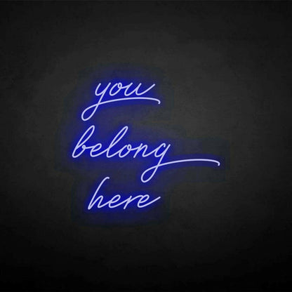 You Belong Here Neon Sign | Shineneon