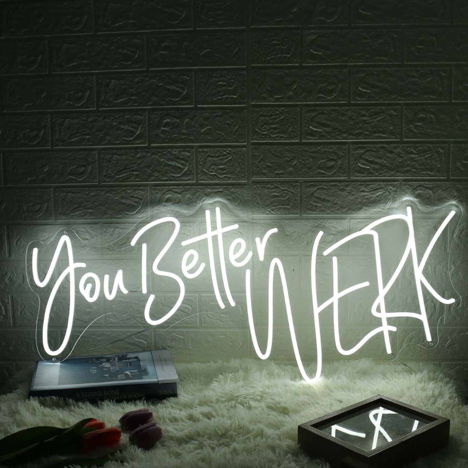 You Better Werk White Led Neon Sign - Shineneon